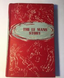 The Le Mans Story Author: FraichardDate of Publication: 1956