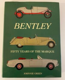 Bentley. Fifty years of the marque Johnnie Green 1969