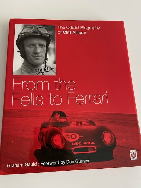 From the Fells to Ferrari. Cliff Allison. | Graham Gauld