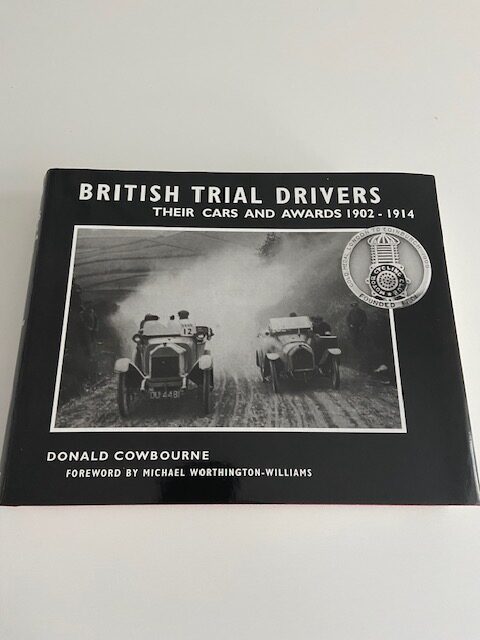 British Trial Drivers. Their Cars and awards 1902-1914 - Donald Cowbourne - 2003