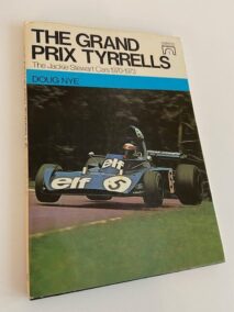 The Grand Prix Tyrrells. The Jackie Stewart Cars 1970-1973