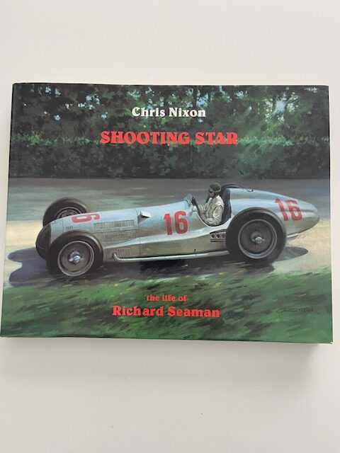 Shooting Star. The life of Richard Seaman - Chris Nixon