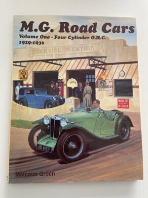 MG Road Cars Vol. 1 Four Cylinder O.H.C. 1929-1936