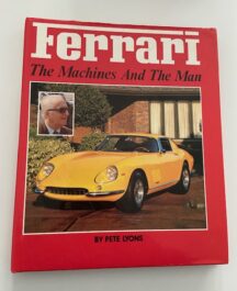 Ferrari. The Machines And The Man