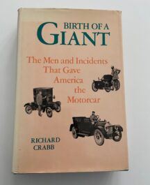 Birth of a Giant. The Men and Incidents that Gave America the Motorcar.