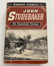 John Studebaker. An American Dream