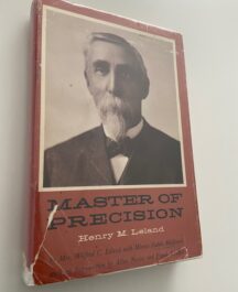 Master Of Precision. Henry M. Leland