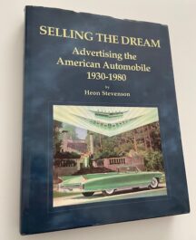 Selling The Dream Advertising the American Auto. 1930-1980