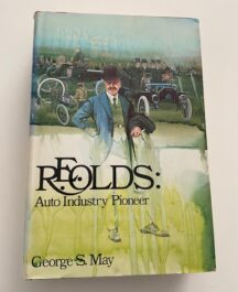 R.E.Olds  Auto Industry Pioneer