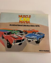 Muscle Car Mania. An Advertising Collection 1964-1974