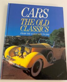 Cars. The Old Classics from the Early Days to 1945