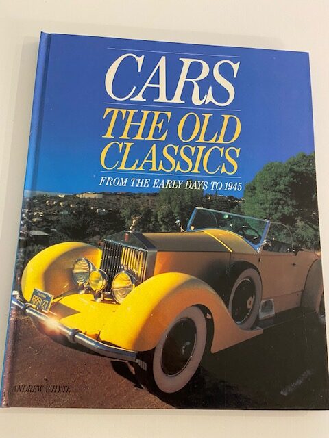 Cars. The Old Classics from the Early Days to 1945