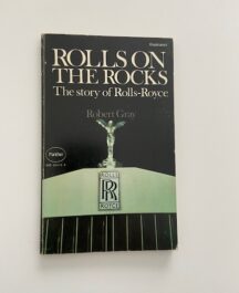 Rolls on the Rocks. The History of Rolls-Royce (softback)