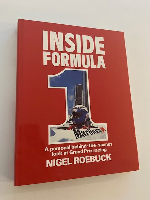 Inside Formula 1. A personal look behind the scenes at Grand Prix Racing