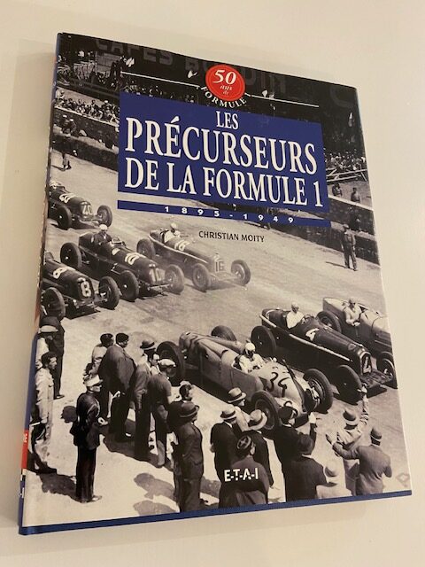 Les Precurseurs de la Formule 1 1895-1949. 52 ans of Formule 1 - Vol 6