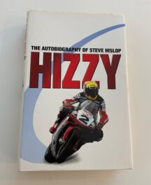 Hizzy. The Autobiography of Steve Hislop.