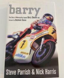 Barry. The Story of Motorcycling legend Barry Sheene