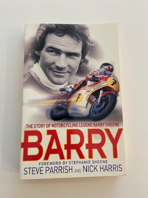 Barry. The Story of Motorcycling legend Barry Sheene