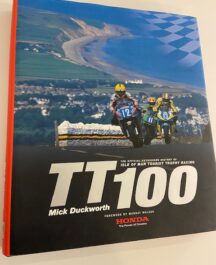 TT100. The Official Authorised History of Isle of Man TT Racing