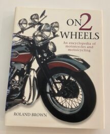 On 2 Wheels.  An Encyclopedia Of Motorcycles And Motorcycling