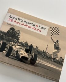 Grand Prix Yesterday & Today: 100 Years of Motor Racing