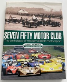Seven Fifty Motor Club. The birthplace of modern British motorsport
