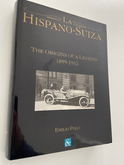 La Hispano-Suiza: The Origins of a Legend 1899–1915
