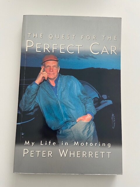 The Quest for the Perfect Car. My life in Motoring.