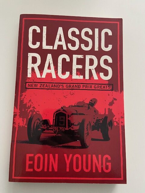 Classic Racers. New Zealand's Grand Prix Greats.
